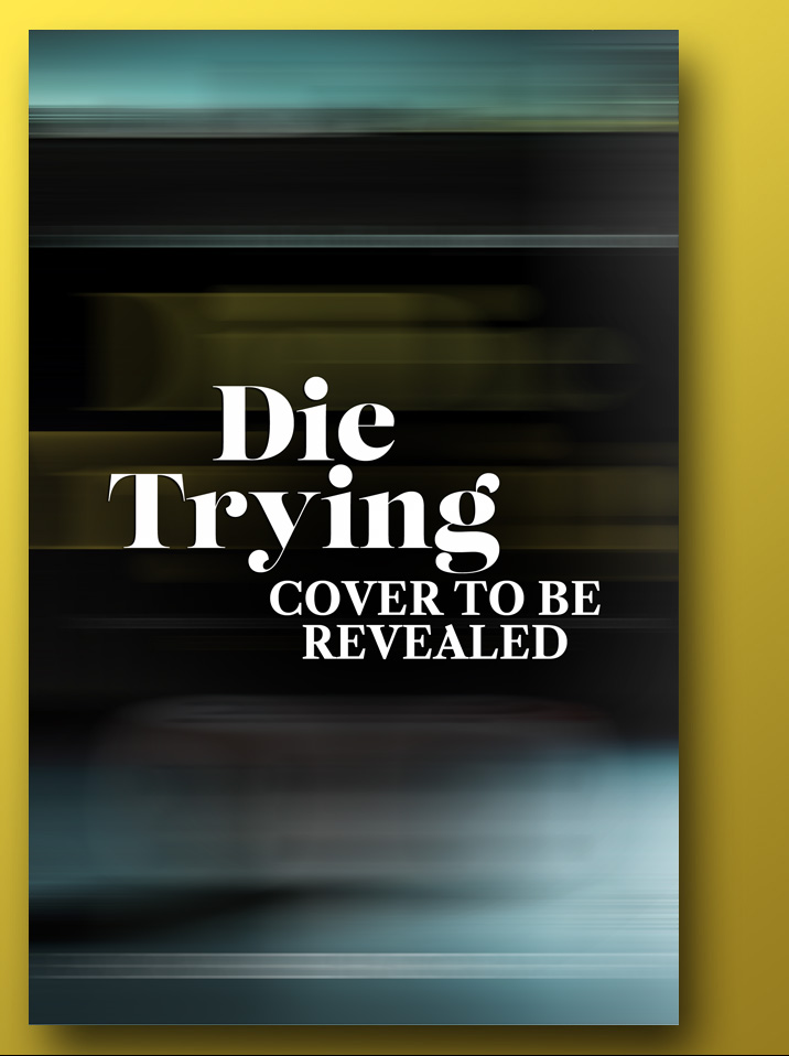 Die Trying (cover to be revealed)